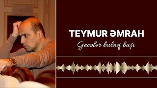 Teymur Əmrah  Gecələr bulaq başı [upl. by Kezer]