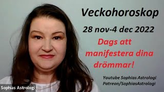 Sophias Astrologi â­Veckohoroskop 28 nov  4 dec 2022â­ NU HAR VI CHANS ATT MANIFESTERAâť¤ď¸Źâť¤ď¸Źâť¤ď¸Ź [upl. by Trout]