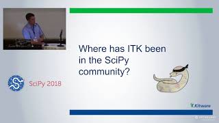 ITK The Insight Segmentation and Registration Toolkit  SciPy 2018  Matthew McCormick [upl. by Mountfort]