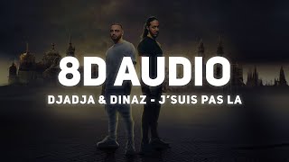 Djadja amp Dinaz  Jsuis pas là 8D AUDIO🎧 [upl. by Eniger]