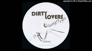 Dirty Lovers  Hungry Eyes Club Mix [upl. by Ynitsed]