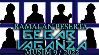 Ramalan Peserta Gegar Vaganza 2022 Musim 9 GV9 [upl. by Bud]