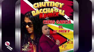 Chris Garcia ft Mc Drew P  Chutney Bacchanal Remix  2025 Chutney Soca [upl. by Deppy357]