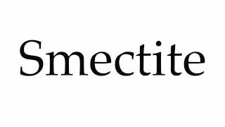 How to Pronounce Smectite [upl. by Tommie]