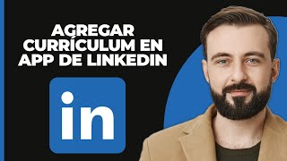 Cómo agregar un currículum en la aplicación móvil de LinkedIn [upl. by Merta]