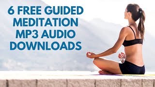 6 Free Guided Meditation MP3 Downloads [upl. by Sachsse]