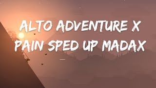 Alto adventure x Pain Sped up Madax [upl. by Campman]