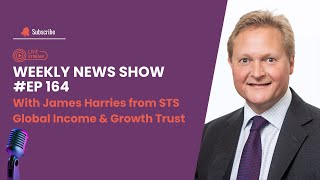 QuotedDatas Weekly News Show  James Harries from STS Global Income amp Growth Trust [upl. by Harvey]