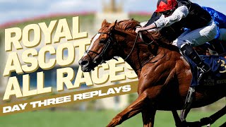 2024 Royal Ascot Race Replays Day Three Ft Kyprioss Gold Cup [upl. by Mickelson]