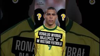 NAJLEPSZA „11” W HISTORII WEDŁUG RONALDO 🇧🇷 [upl. by Oringa]