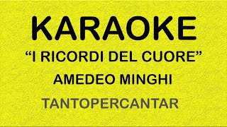 I RICORDI DEL CUORE Amedeo Minghi KARAOKE [upl. by Ondrej849]