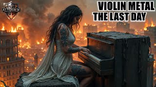 VIOLIN  METAL  PIANO V3 Edition  24 Hour to the end  The Last Day Theme Music THX FOR 10K SUBS [upl. by Ruvolo]