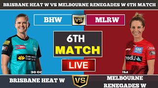 Brisbane HeatW vs Melbourne RenegadesW 6th Match WBBL 2024 Match Live Cricket  BHW vs MLRW Live 3 [upl. by Mensch]