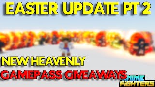 EASTER UPDATE  GAMEPASS GIVEAWAYS  NEW HEAVENLY ON ANIME FIGHTERS SIMULATOR [upl. by Mcadams]