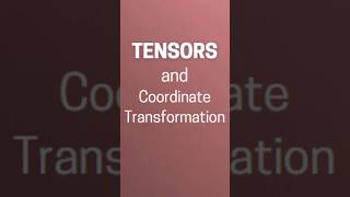 Tensors Coordinate Transformation  What is a Tensor  Tensor Calculus shorts youtubeshorts [upl. by Cianca624]