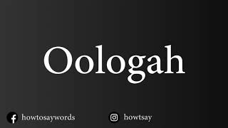 How To Pronounce Oologah [upl. by Nosduh]