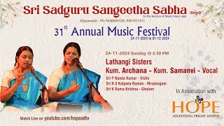 Day 1 Sri Sadguru Sangeetha Sabha 31AMF Vocal Duet by Lathangi Sisters Archana  Samanvi on 241124 [upl. by Anelys538]