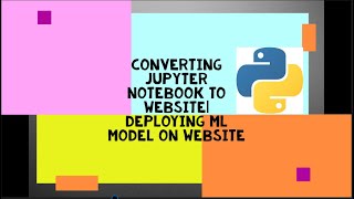 Converting Jupyter notebook code to a website  Machine Learning website using Flask  Part 1 [upl. by Torrance]