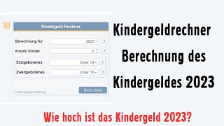 Kindergeldrechner  Berechnung des Kindergeldes 2023 [upl. by Yerahcaz240]