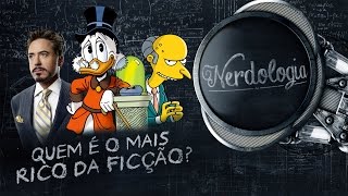 Quem é o mais rico da ficção  Nerdologia [upl. by Eugenia458]