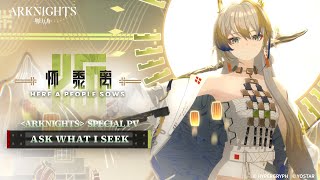 Arknights Special  Ask What I Seek [upl. by Septima]