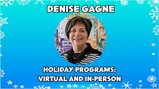 Holiday Programs Virtual and InPerson with Denise Gagne [upl. by Elyak]