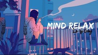 Best Of Bollywood Hindi Lofi Romantic Mashup Mind Relax Lofi  Lofi Guy [upl. by Levi]