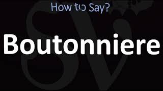 How to Pronounce Boutonniere CORRECTLY [upl. by Peddada]