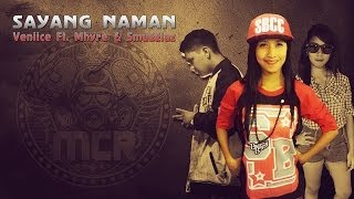 Sayang Naman  Veniice Ft Mhyre amp Smugglaz [upl. by Peisch]