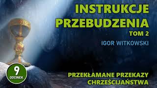 Igor Witkowski  Przekłamane przekazy chrześcijaństwa  odc 9 [upl. by Cordi]