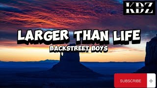 Backstreet Boys  Larger Than Life Lyrics [upl. by Sansen804]