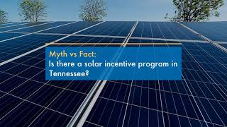 Myth vs Fact Is There a Solar Incentive Program in Tennessee  EPB Solar [upl. by Tavy427]