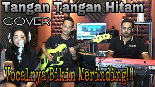 Tangan Tangan Hitam COVER Vocalnya Bikin Merinding [upl. by Frye]