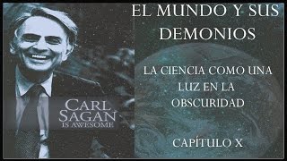 EL MUNDO Y SUS DEMONIOS Carl Sagan Cap X [upl. by Suixela]