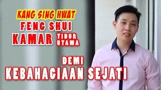 KSH Kang Sing Hwat  Tips Feng Shui Kamar Tidur Utama [upl. by Nylatsyrk]