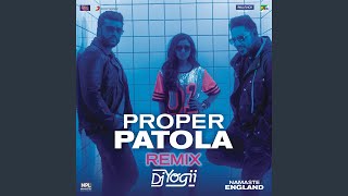 Proper Patola Remix by DJ Yogii From quotNamaste Englandquot [upl. by Mcclenaghan]