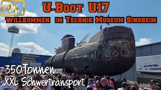 4K Die letzten Meter  Ankunft von UBoot U17 im Technikmuseum Sinsheim  Schwertransport XXL [upl. by Ploch]