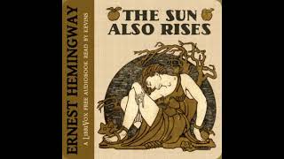 The Sun Also Rises by Ernest Hemingway  FULL AUDIOBOOK [upl. by Eiral]