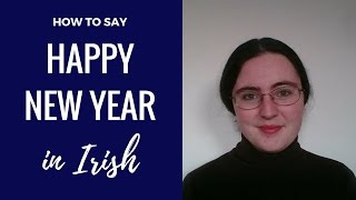 How to say Happy New Year in Irish bitesizeirish [upl. by Grinnell294]