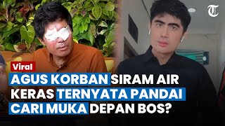 BOROKNYA DIKULITI REKAN Agus Salim Korban Siram Air Keras Ternyata Pandai Cari Muka Depan Bos [upl. by Abixah]