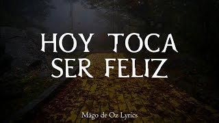 Mägo de Oz  Hoy Toca Ser Feliz  Letra [upl. by Button]