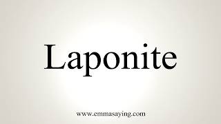 How To Pronounce Laponite [upl. by Poland]