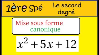 1ère spé math le second degré  Mise sous forme canonique coefficient impair x²5x12 [upl. by Canning]