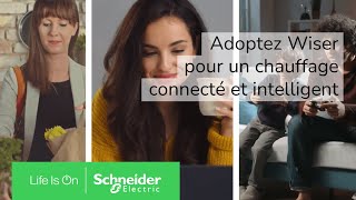 Choisissez Wiser pour un chauffage connecté et intelligent   Schneider Electric [upl. by Avivah]