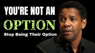 Don’t Let Them Treat You Like an Option  Denzel Washington motivation [upl. by Eirret]