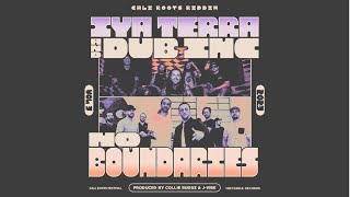 DUB INC x IYA TERRA  No Boundaries  Cali Roots Riddim 2023  Prod Collie Buddz Official Audio [upl. by Elleda]