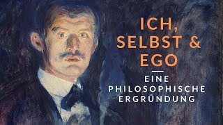 Ich Selbst und Ego Eine philosophische Ergründung [upl. by Yecnay]