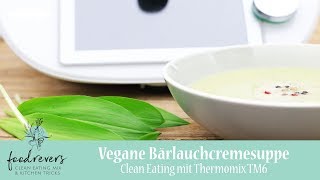 Vegane Low Carb Bärlauchcremesuppe aus dem Thermomix TM6 [upl. by Adnale]