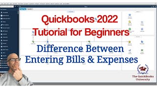 Quickbooks 2022 Tutorial for Beginners  Difference Between Entering Bills amp Expenses [upl. by Eimilb138]