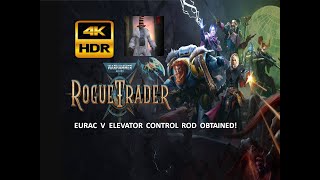 Warhammer 40K ROGUE TRADER  Eurac V Elevator Rod  4K HDR [upl. by Chader]